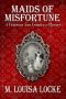 [A Victorian San Francisco Mystery 01] • Maids of Misfortune · A Victorian San Francisco Mystery